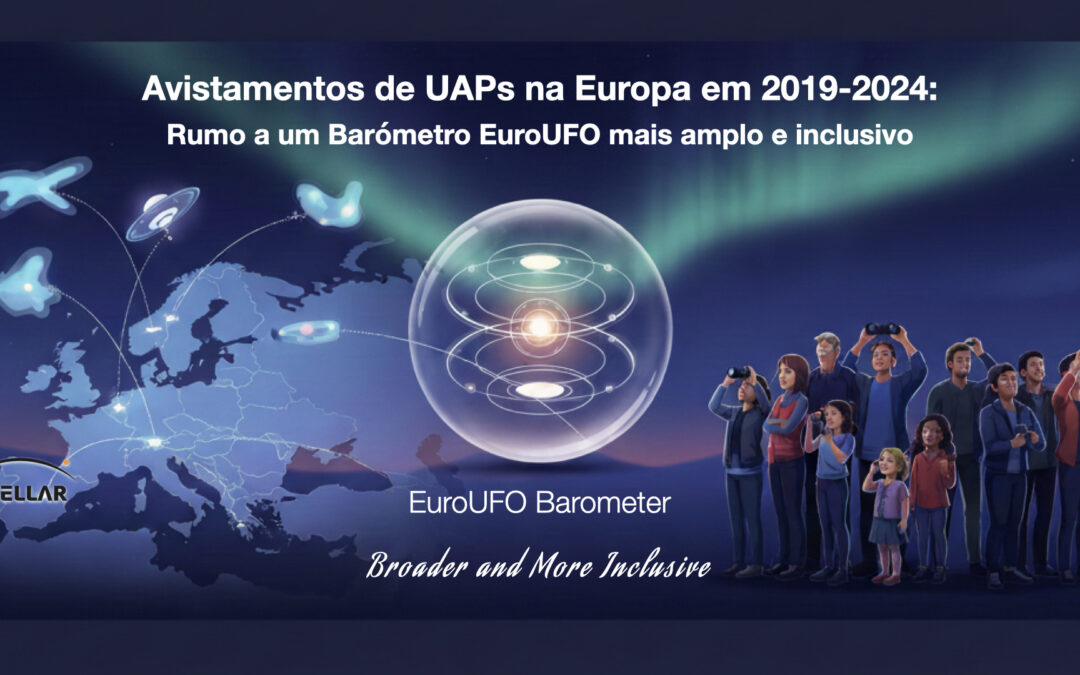Avistamentos de UAPs na Europa em 2019-2024: Rumo a um Barómetro Europeu de UAPs Mais Amplo e Inclusivo